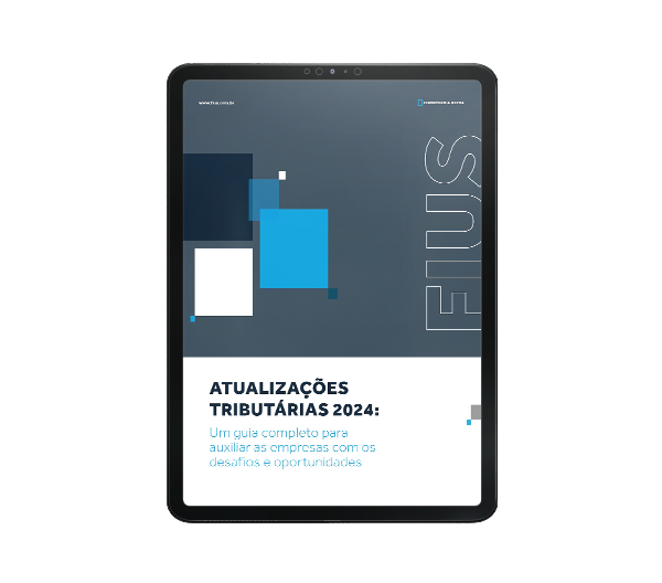 E-book | ATUALIZAÇÕES TRIBUTÁRIAS 2024: Um guia completo para auxiliar as empresas com os desafios e oportunidades