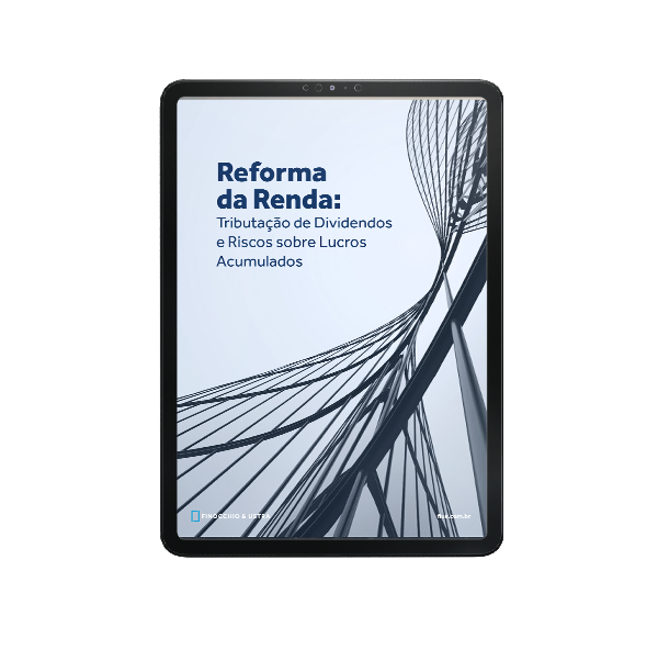 Ebook | Reforma da Renda: Tributação de Dividendos e Riscos sobre Lucros Acumulados